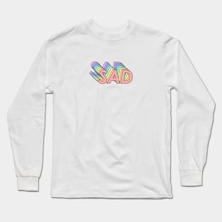 Sad Long Sleeve T-Shirt